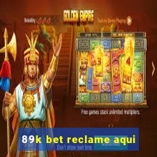 89k bet reclame aqui